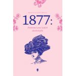 1877: Portretul unei iubiri desavarsite | Marius Albert Negut