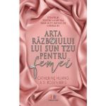 Arta razboiului lui Sun Tzu pentru femei | Catherine Huang, A.D. Rosenberg