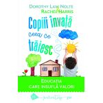 Copiii invata ceea ce traiesc | Rachel Harris, Dorothy Law Nolte