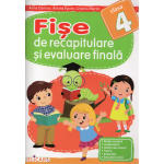 Fise de recapitulare si evaluare finala. Clasa a IV-a - Limba romana. Matematica. Stiinte ale naturii. Istorie. Geografie. Educatie civica | Cristina Martin