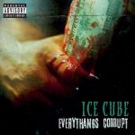 Everythangs corrupt | Ice Cube