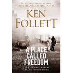 A Place Called Freedom | Ken Follett