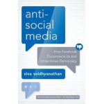 Antisocial Media | Siva Vaidhyanathan