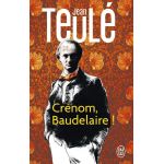 Crenom, Baudelaire! | Jean Teule