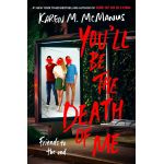 You'll Be the Death of Me | Karen M. McManus