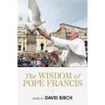The Wisdom of Pope Francis | David Birch