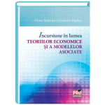 Incursiune in lumea teoriilor economice si a modelelor asociate | Oana Simona Caraman-Hudea