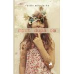 Mort dupa om | Vasile Mihalache