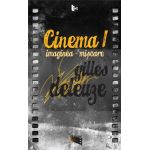CINEMA 1. Imaginea-miscare | Gilles Deleuze