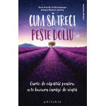 Cum să treci peste doliu | Anne Ancelin Schutzenberger, Evelyne Bissone Jeufroy
