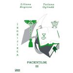 Ingrijirea pacientilor. Volumul 3 | Liliana Rogozea, Tatiana Oglinda