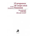 O propunere de corpo-etica feminista: masculinitati si filosofia diferentei sexuale | Ovidiu Anemtoaicei