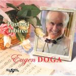 Pastrati Iubirea | Eugen Doga