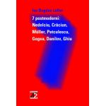 7 Postmoderni: Nedelciu, Craciun, Muller, Petculescu, Gogea, Danilov, Ghiu | Ion Bogdan Lefter