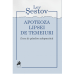 Apoteoza lipsei de temeiuri | Lev Sestov