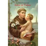 Anton de Padova (1195-1231). Viata si secretul sau | Fernard Lequenne