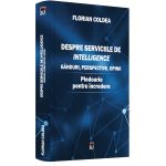 Despre serviciile de intelligence | Florian Coldea
