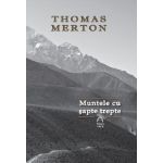 Muntele cu sapte trepte | Thomas Merton