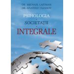 Psihologia societatii integrale | Michael Laitman, Anatoly Ulianov