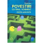 Povestiri cu final schimbat. Editie adaugita | Florin Iaru