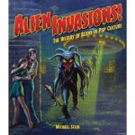 Alien Invasions History of Aliens In Pop Culture HC
