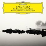 Preghiera - Rachmaninov Piano Trios | Gidon Kremer, Giedre Dirvanauskaite, Daniil Trifonov