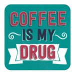 Coaster - Coffee Is My Drug | Dean Morris