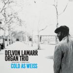 Cold As Weiss | Delvon Lamarr Organ Trio