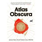 Atlas Obscura | Joshua Foer, Dylan Thuras, Ella Morton