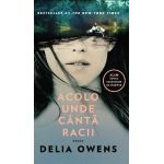 Acolo unde canta racii | Delia Owens