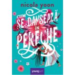 Cum se danseaza in pereche | Nicola Yoon