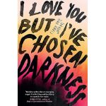 I Love You but I've Chosen Darkness | Claire Vaye Watkins