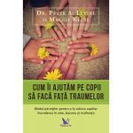 Cum ii ajutam pe copii sa faca fata traumelor | Peter A.Levine, Maggie Kline