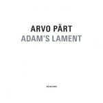 Adam's Lament | Arvo Part