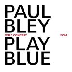 Play Blue - Live in Oslo | Paul Bley