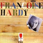 Mon Amie la Rose | Francoise Hardy