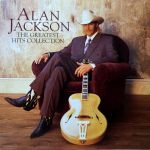 Alan Jackson - The Greatest Hits Collection | Alan Jackson