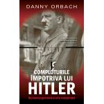 Comploturi impotriva lui Hitler | Danny Orbach