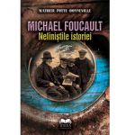 Michael Foucault. Nelinistile istoriei | Matheiu Potte-Bonneville, Michael Foucault