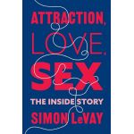 Attraction, Love, Sex | Simon LeVay