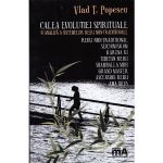 Calea evolutiei spirituale | Vlad T. Popescu