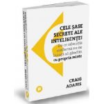 Cele sase secrete ale inteligentei | Craig Adams