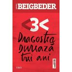 Dragostea dureaza trei ani | Frederic Beigbeder