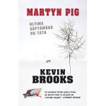 Martyn Pig: Ultima saptamana cu tata | Kevin Brooks