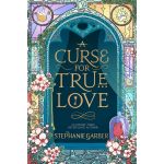 A Curse for True Love | Stephanie Garber
