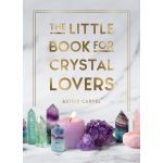 The Little Book for Crystal Lovers | Astrid Carvel