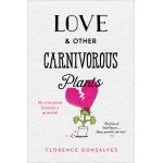 Love & Other Carnivorous Plants | Florence Gonsalves