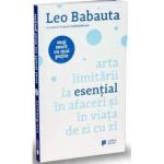 Arta limitarii la esential in afaceri si in viata de zi cu zi - Leo Babauta