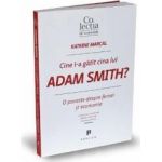 Cine i-a gatit cina lui Adam Smith - Katrine Marcal
