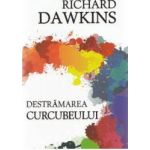 Destramarea Curcubeului - Richard Dawkins